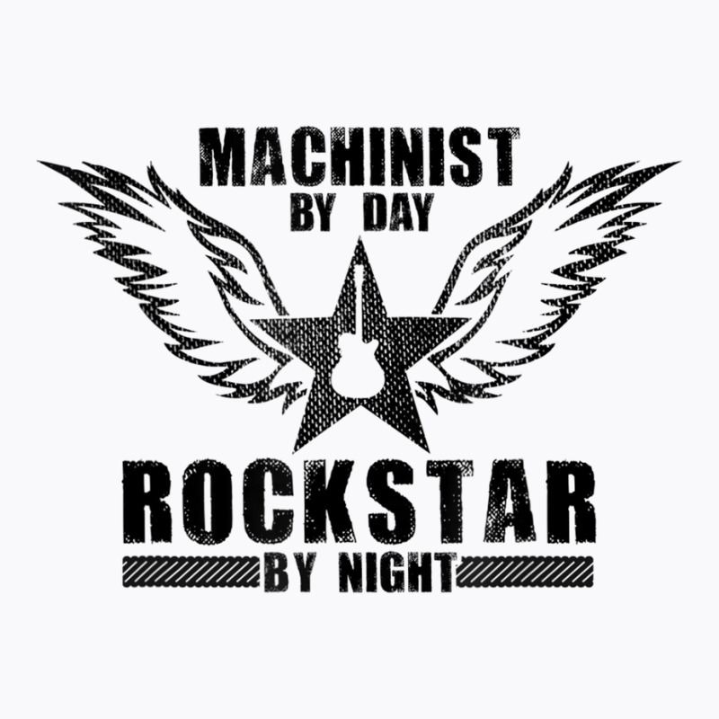 Machinist By Day  Rock Star By Night T Shirt (black) T-shirt | Artistshot