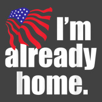 I'm Already Home T Shirt Vintage T-shirt | Artistshot