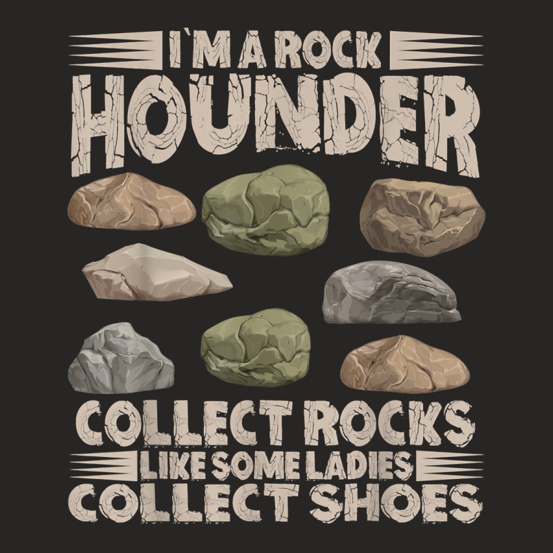 I'm A Rock Hounder – Geologist Rock Collector Rock Hounding T Shirt Ladies Fitted T-Shirt by cm-arts | Artistshot