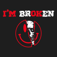 Confused Smile I'm Broken Invisible Illness I'm Ok Broken Classic T-shirt | Artistshot