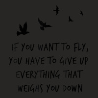 If You Want To Fly, Give Up Everything That Weighs You Down Ladies Fitted T-shirt | Artistshot