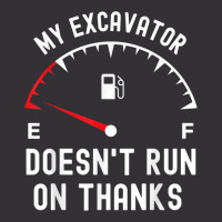 My Excavator Doesn't Run On Thanks Funny Empty Fuel Guage Vintage Hoodie | Artistshot