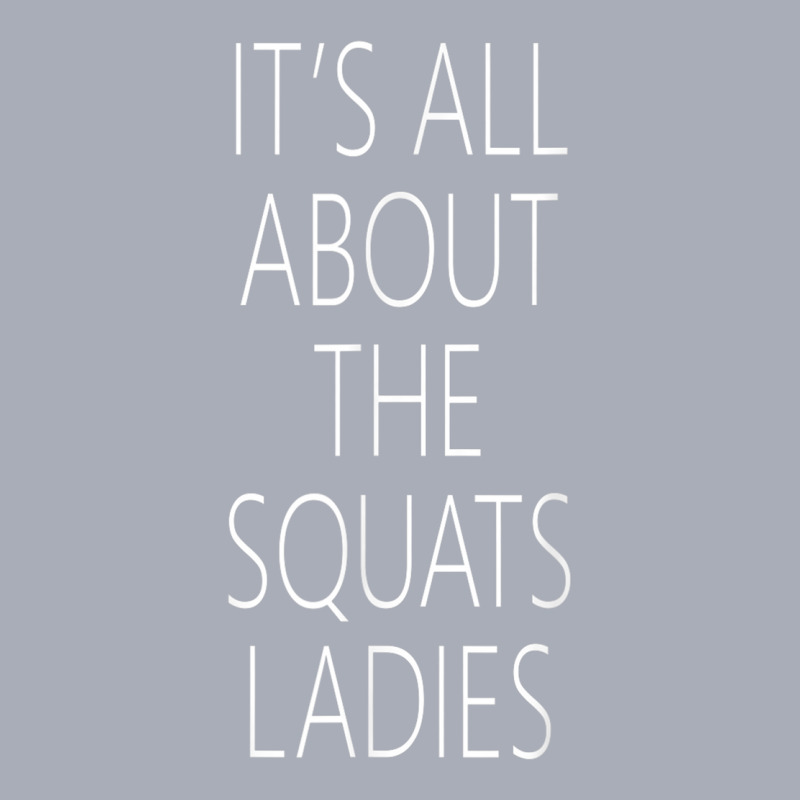 It's All About The Squats Ladies T Shirt Tank Dress by cm-arts | Artistshot