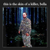 This Is The Skin Of A Killer Bella Meme Classic T-shirt | Artistshot