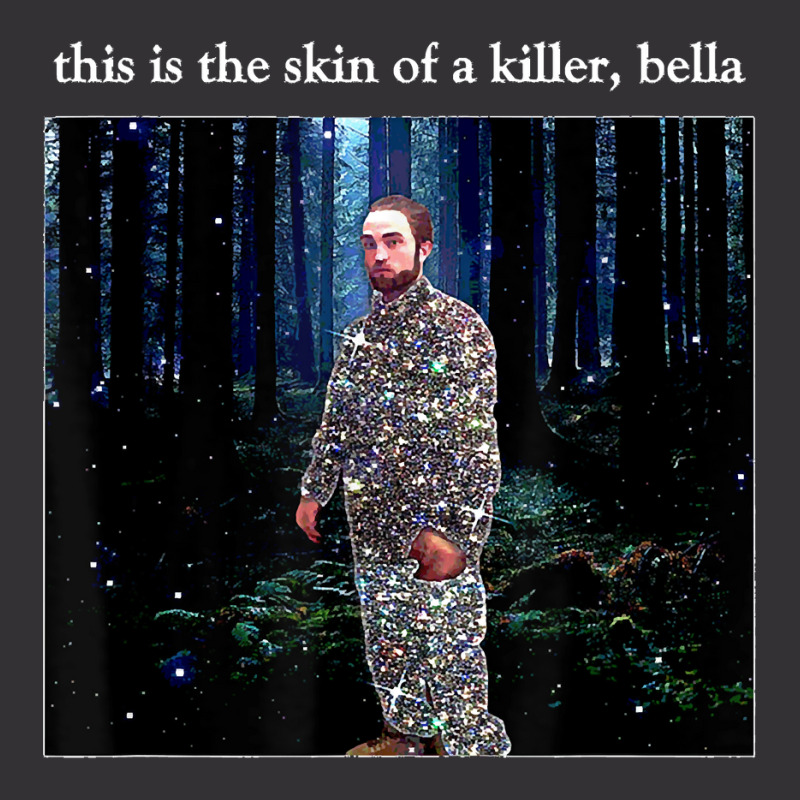 This Is The Skin Of A Killer Bella Meme Vintage Hoodie | Artistshot