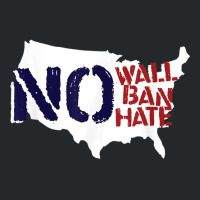 No Wall, No Ban, No Hate We Resist To Trump T Shirt Crewneck Sweatshirt | Artistshot