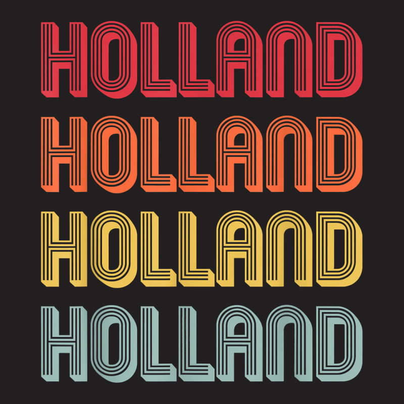 Holland Gift Surname Funny Retro Vintage Birthday Reunion T-shirt | Artistshot