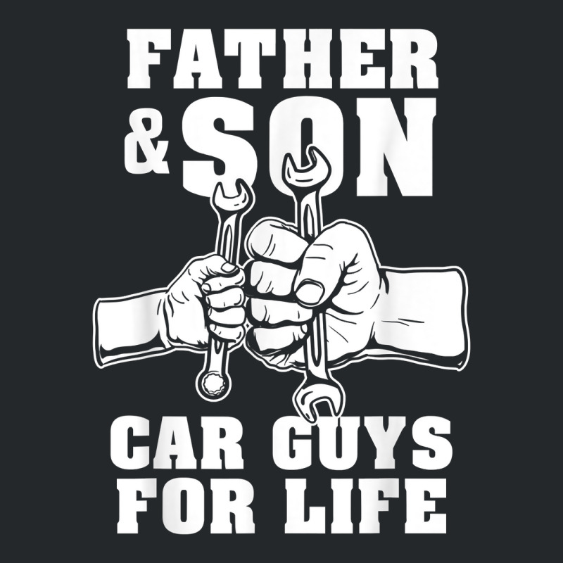 Father And Son Car Guys For Life Cute Car Mechanic Crewneck Sweatshirt | Artistshot