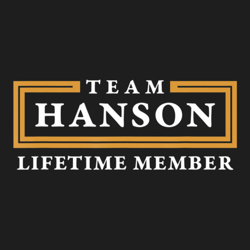 Team Hanson Lifetime Member Surname Classic T-shirt by Koyanho62 | Artistshot