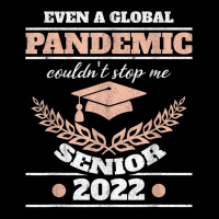 Even A Global Pandemic Couldn't Stop Me Senior 2022 Degree T Shirt Pocket T-shirt | Artistshot