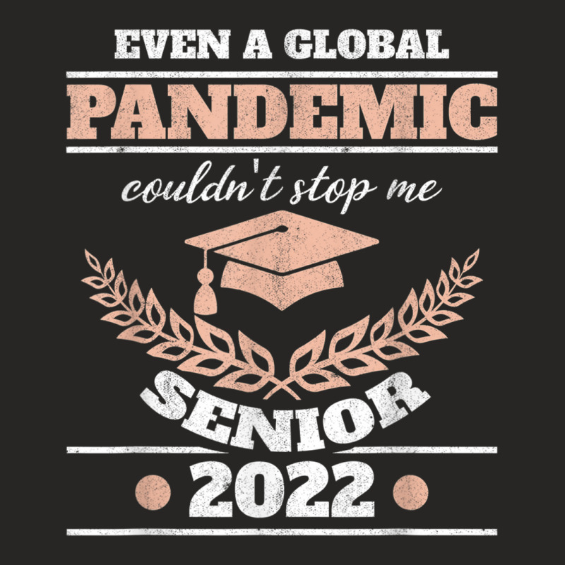 Even A Global Pandemic Couldn't Stop Me Senior 2022 Degree T Shirt Ladies Fitted T-shirt | Artistshot