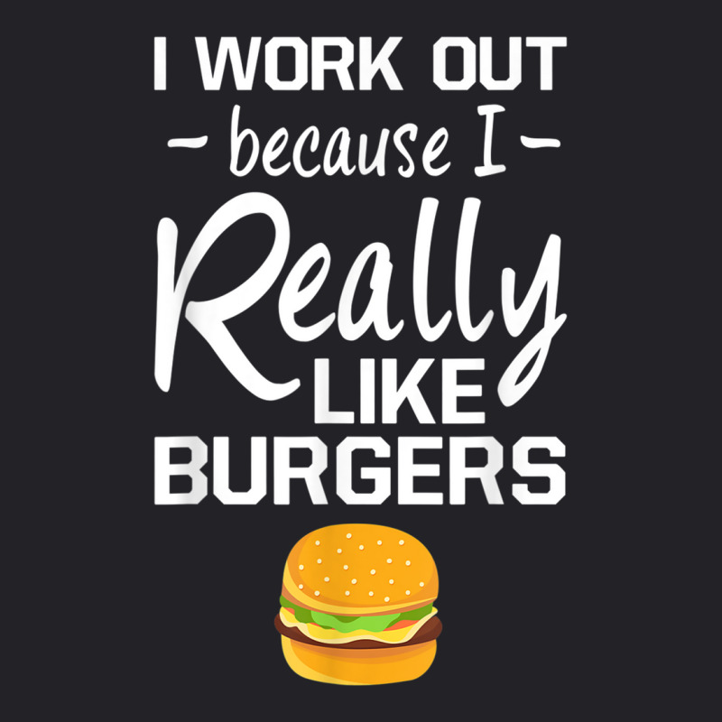 I Work Out Because I Really Like Burgers Cheat Day T Shirt Youth Tee by cm-arts | Artistshot