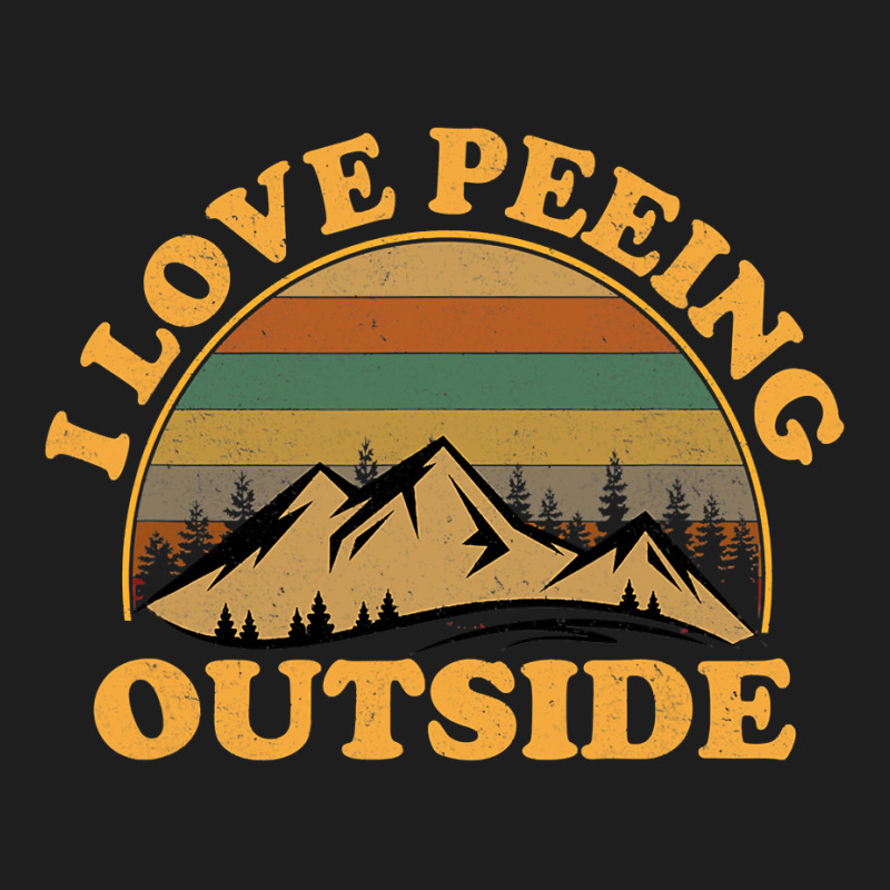 I Love Peeing Outside Funny Camping Hiking Classic T-shirt by cm-arts | Artistshot