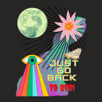 Just Go Back To Bed Ladies Fitted T-shirt | Artistshot