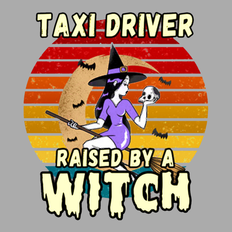 Taxi Driver Raised By A Witch, Halloween Design For Taxi Drivers T-Shirt by cm-arts | Artistshot