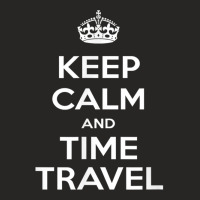 Keep Calm & Time Travel T Shirt Ladies Fitted T-shirt | Artistshot