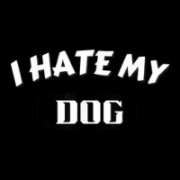 I Hate My Dog Humor Pocket T-shirt | Artistshot