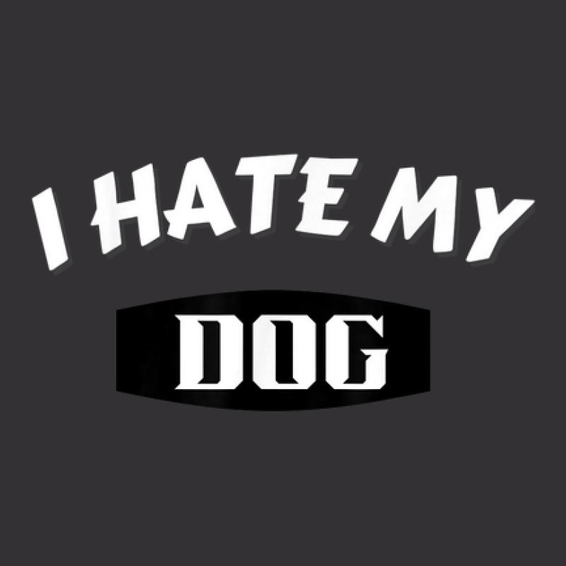 I Hate My Dog Humor Vintage Short | Artistshot