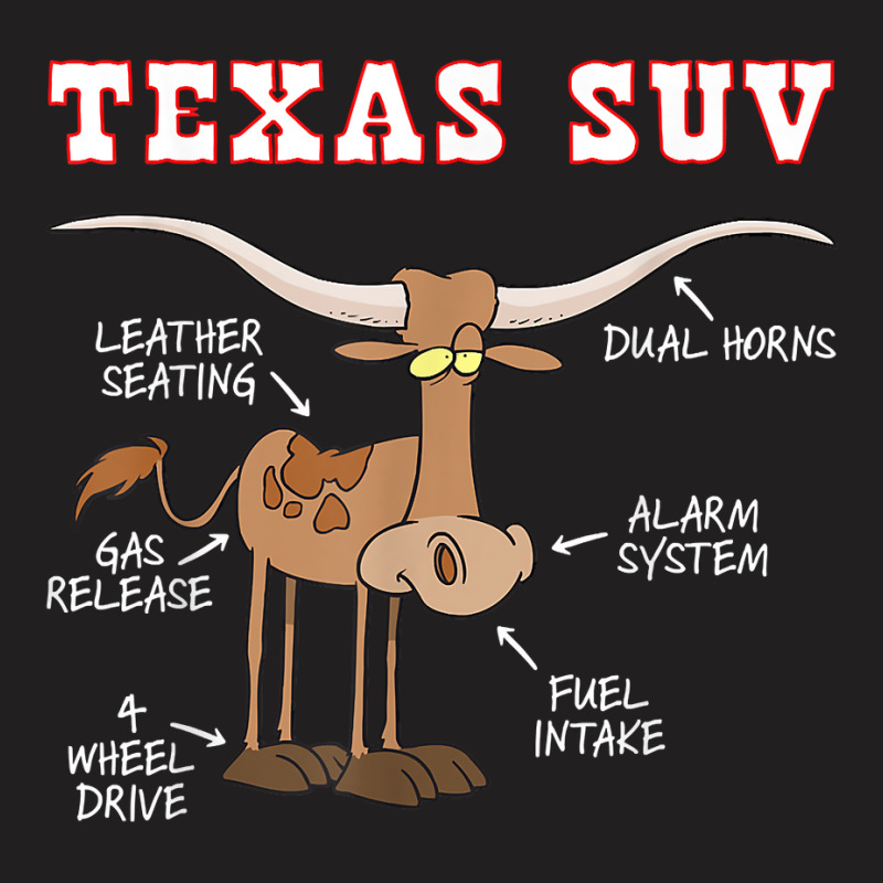 Texas Tx Suv Funny Joke Longhorn Cattle Cow T-shirt | Artistshot