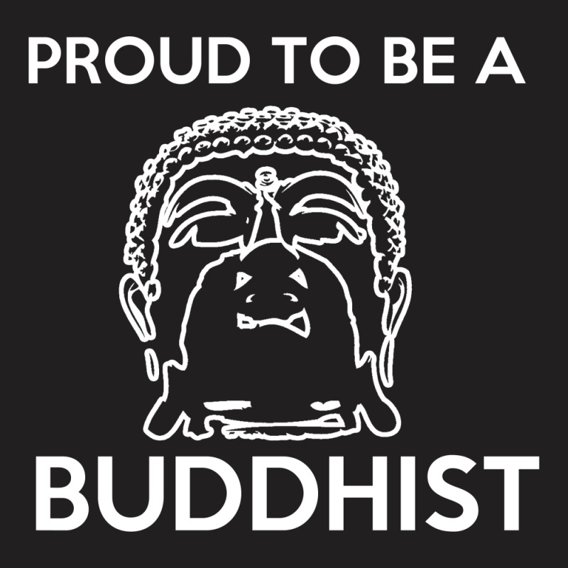 Proud To Be A Buddhist T Shirt T-shirt | Artistshot