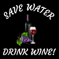 Save Water   Drink Wine! Funny Tee For Wine Drinkers! Cropped Hoodie | Artistshot