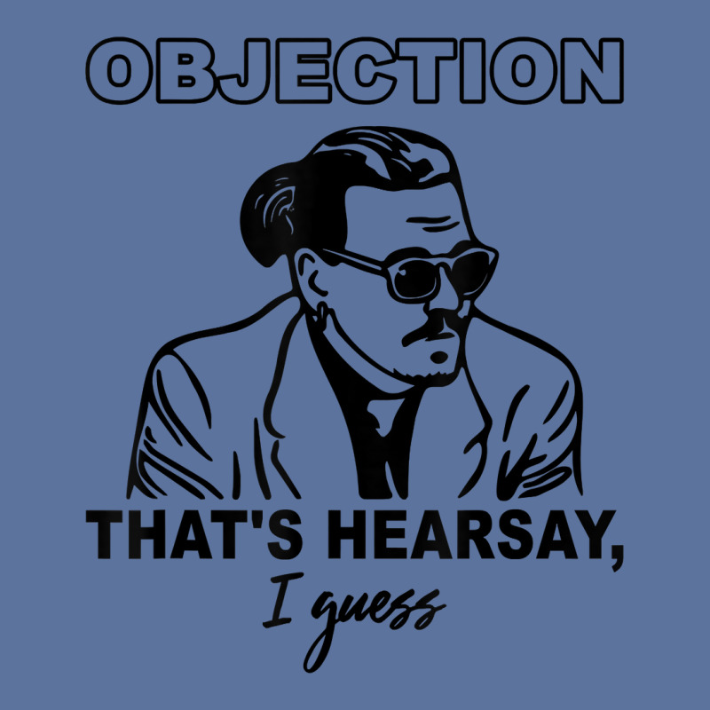 Objection That's Hearsay, I Guess T Shirt Lightweight Hoodie | Artistshot