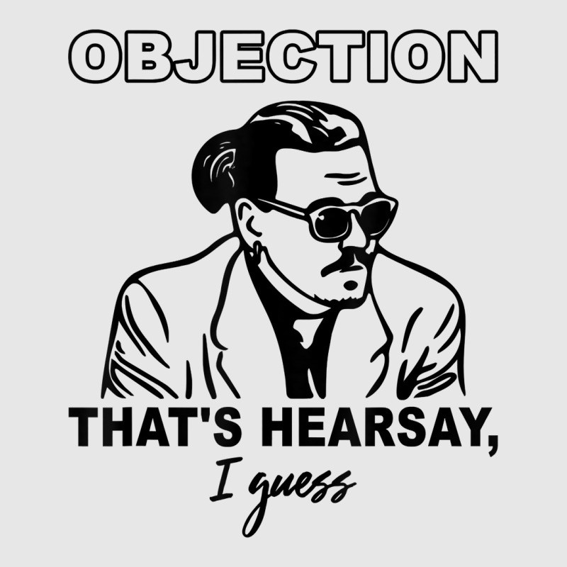 Objection That's Hearsay, I Guess T Shirt Unisex Jogger | Artistshot