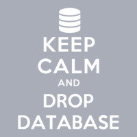 Keep Calm And Drop Database Tank Dress | Artistshot