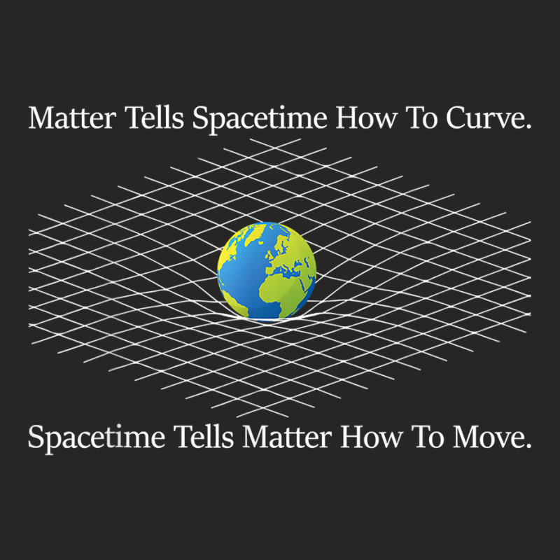 Matter Tells Spacetime How To Curve   Physicists Scientist T Shirt Ladies Fitted T-Shirt by cm-arts | Artistshot