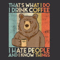 That's What I Do I Drink Coffee I Hate People And I Knows Vintage Hoodie | Artistshot