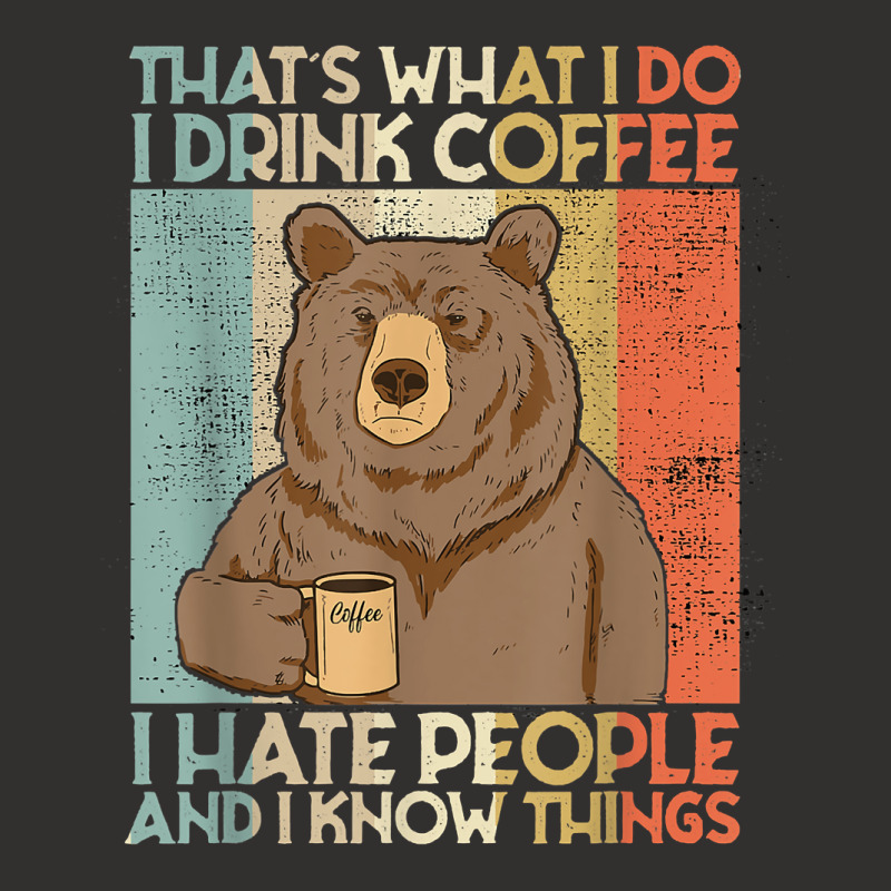 That's What I Do I Drink Coffee I Hate People And I Knows Champion Hoodie | Artistshot