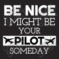 Be Nice I Might Be Your Pilot Someday Aviation Aircraft Vintage Cap | Artistshot