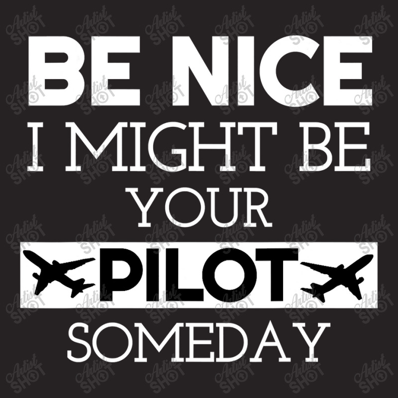 Be Nice I Might Be Your Pilot Someday Aviation Aircraft Vintage Cap by new121 | Artistshot