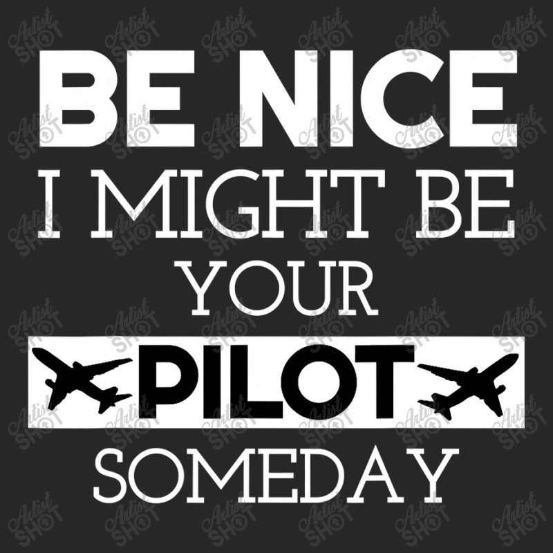 Be Nice I Might Be Your Pilot Someday Aviation Aircraft Men's T-shirt Pajama Set by new121 | Artistshot