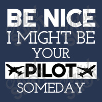 Be Nice I Might Be Your Pilot Someday Aviation Aircraft Men Denim Jacket | Artistshot