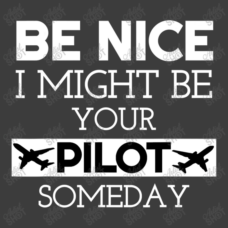 Be Nice I Might Be Your Pilot Someday Aviation Aircraft Men's Polo Shirt by new121 | Artistshot