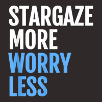 Stargaze More, Worry Less; Funny Astronomers T Shirt Racerback Tank | Artistshot