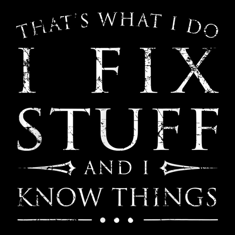 That's What I Do I Fix Stuff And I Know Things Funny Saying Men's Long Sleeve Pajama Set | Artistshot