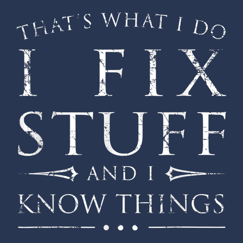 That's What I Do I Fix Stuff And I Know Things Funny Saying Men Denim Jacket | Artistshot