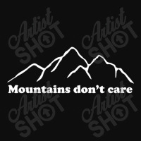 Mountains Don't Care T Shirt Crop Top | Artistshot