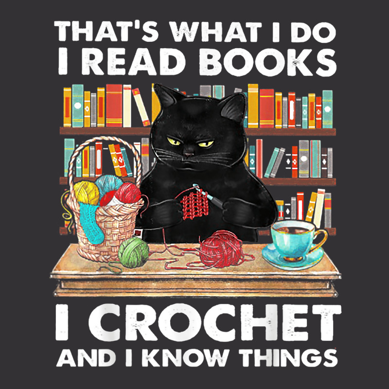 That's What I Do I Read Book I Crochet And I Know Things Vintage Short | Artistshot