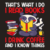 That's What I Do I Read Books I Drink Coffee With A Panda Tank Top | Artistshot