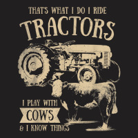 Thats What I Do I Ride Tractors Funny Farmer Cowboy Gift T-shirt | Artistshot