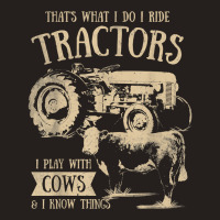 Thats What I Do I Ride Tractors Funny Farmer Cowboy Gift Tank Top | Artistshot