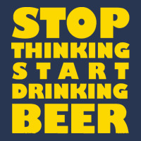 Stop Thinking Start Drinking Beer T Shirt Men Denim Jacket | Artistshot