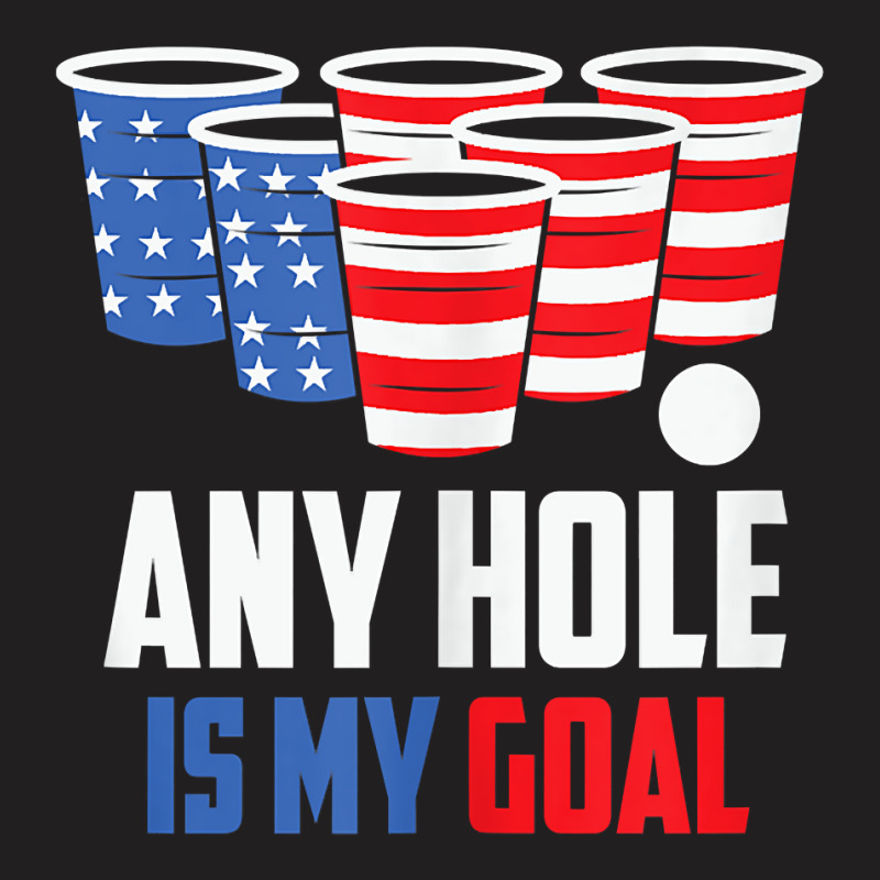 Usa Flag Beer Pong Game 4th Of July Beer Any Hole Is My Goal Tank Top T-shirt | Artistshot