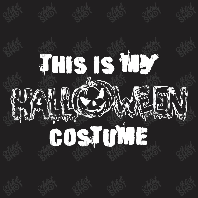 This Is My Halloween Costume T-shirt | Artistshot