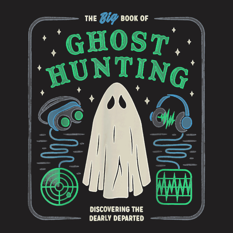 The Big Book Of Ghost Hunting Funny Halloween T-shirt | Artistshot