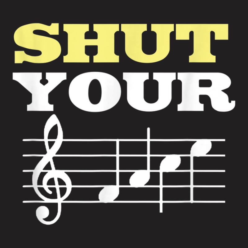 Shut Your Face Humor Piano Shirt For Pianist T-shirt | Artistshot