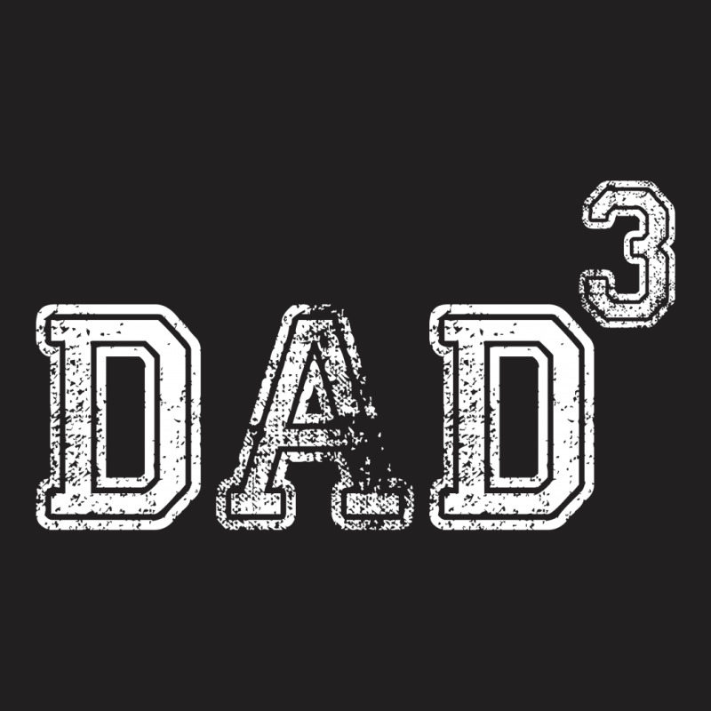 Dad To The Second Power ( Dad Of 3 ) T-shirt | Artistshot
